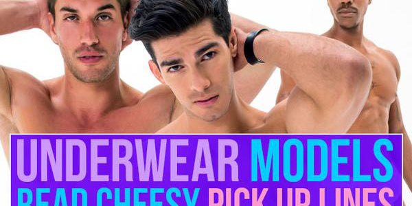 VIDEO:  Underwear Models Read Cheesy Pick Up Lines