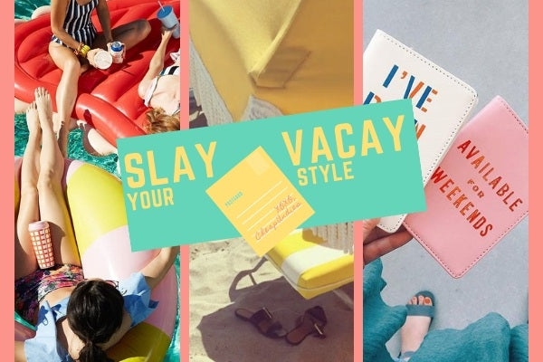 Slay Your Vacay Style