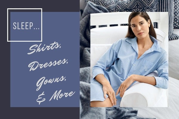 Sleep-Dresses, Sleep-Shirts and Night-Gowns