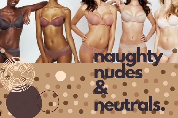 Naughty Nudes & Neutrals