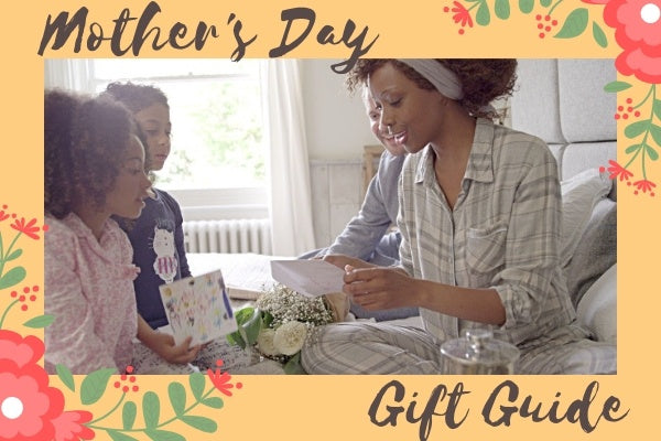 Mother's Day Gift Guide