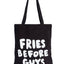 Ban.do Black Fries Before Guys Tote Bag