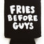 Ban.do Fries Before Guys Drink Sleeve